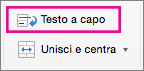 Nella scheda Home selezionare Testo a capo