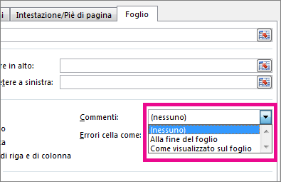 Nella scheda Foglio selezionare un'opzione in Commenti