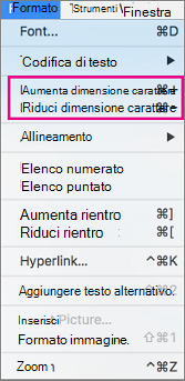 Nel menu Formato selezionare Aumenta dimensione carattere o Diminuisci dimensione carattere