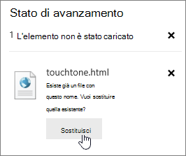 Finestra di dialogo Caricamento non riuscito con il pulsante Sostituisci evidenziato