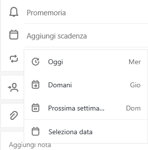 Aggiungi la data di scadenza con le opzioni Oggi, Domani, Prossima settimana o Seleziona una data