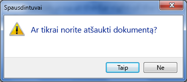 Patvirtinkite, kad norite atšaukti spausdinimą.