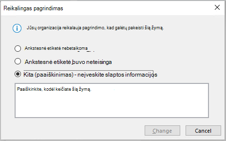 Dialogo langas, kuris rodomas, kai jūsų organizacija reikalauja pateikti slaptumo žymos keitimo pagrindimą.