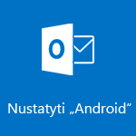 „Outlook“, skirtos „Android“, nustatymas