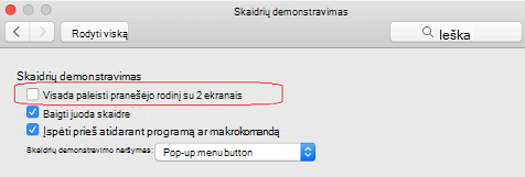 Dialogo lange Skaidrių demonstravimas išvalykite žymės langelį Visada paleisti pranešėjo rodinį su 2 ekranais.