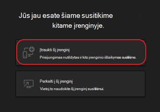Mygtukai įtraukti šį įrenginį arba perkelti į šį įrenginį