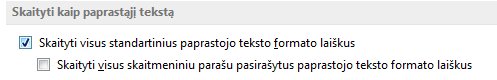 Žymės langelis „Visų standartinių laiškų skaitymas paprastojo teksto formatu“