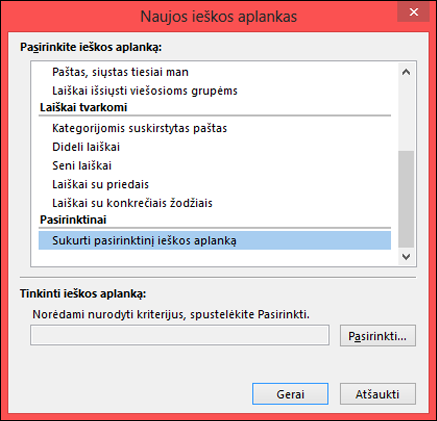 Pasirinkite Kurti pasirinktinį Ieškos aplanką
