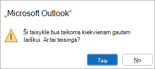 Iššokantysis langas praneš: Ši taisyklė bus taikoma kiekvienam gautam laiškui. Ar tai teisinga?