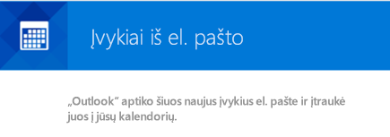„Outlook“ gali kurti įvykius iš jūsų elektroninio pašto pranešimų