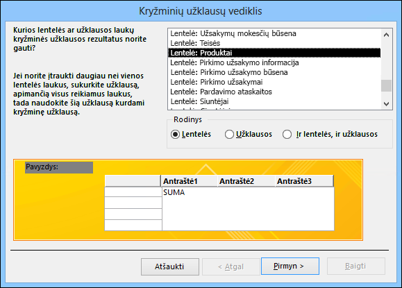 Kryžminės užklausos vediklyje pasirinkite lentelę arba užklausą.