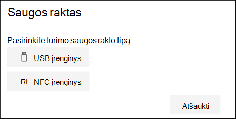 Pasirinkite, ar turite USB ar NFC tipo saugos raktą