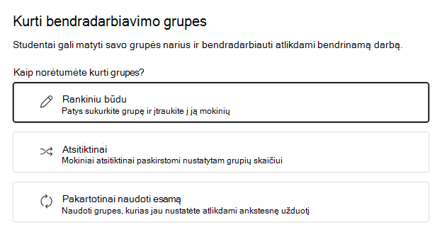 Pasirinkite grupuoti mokinius atsitiktine tvarka arba rankiniu būdu