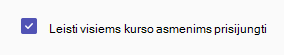 Kiekvienas kurso dalyvis gali prisijungti prie žymės langelio