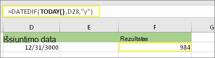 =DATEDIF(TODAY(),D28,y) ir rezultatas: 984