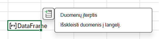 Pasirinkite piktogramą Įterpti duomenis, kad išskleistumėte DataFrame duomenis.