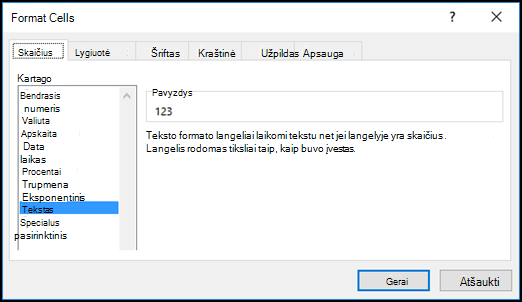 Dialogo langas Formatuoti langelius, kuriame rodomas skirtukas Skaičius ir pasirinkta parinktis Tekstas