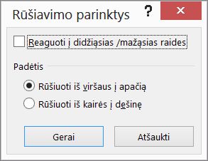 Dialogo lange Rūšiavimas spustelėkite Parinktys.