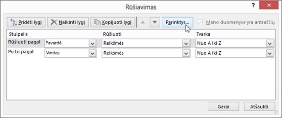 Spustelėkite Rūšiuoti, kad atidarytumėte dialogo langą Rūšiavimas.