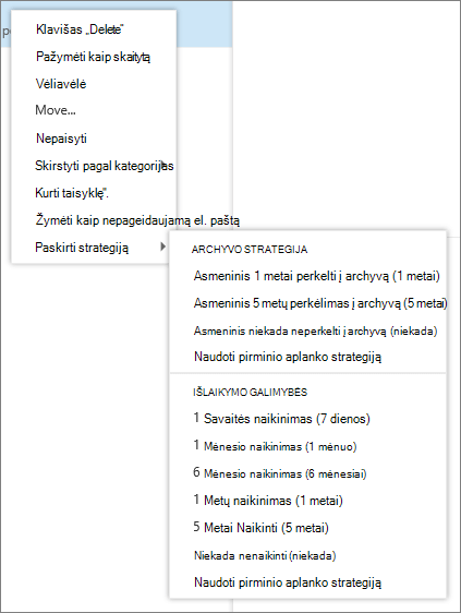 Ekrano kopijoje rodomas kontekstinis meniu su pasirinkta parinktimi Priskirti strategiją, kurioje rodomos archyvo ir saugojimo strategijos, kurias galima taikyti pasirinktam el. laiškui.