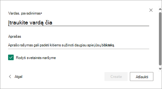 Naudokite dialogo langą Pavadinimo įtraukimas, kad suteiktumėte naujos bibliotekos pavadinimą.