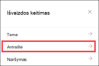 Sritis Keisti išvaizdą su pasirinktomis antraštės parinktimis.