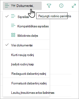 Daugelyje sąrašų yra kitų rodinių, kuriuos galima pasirinkti naudojant meniu Rodinio parinktys.