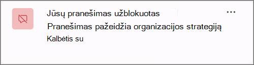 Pranešimo, kai pranešimas yra užblokuotas dėl organizacijos strategijos, ekrano vaizdas