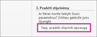 Sritis Apriboti redagavimą su paryškinta parinktimi Taip, Pradėti stiprinti apsaugą