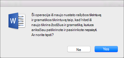 Priverskite Word patikrinti rašybą ir gramatiką, kad jūs pasakėte Word nepaisyti anksčiau spustelėję Taip.