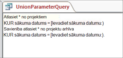 Divdaļīgs apvienošanas vaicājums ar šādu klauzulu abās daļās: WHERE StartDate = [Ievadiet sākuma datumu:]