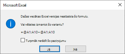 Dialoglodziņš ar jautājumu, vai vēlaties izmantot fromula =@A1:A10 + @A1:A10.