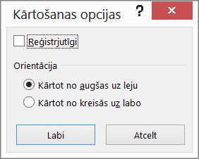 Dialoglodziņā Kārtošana noklikšķiniet uz Opcijas