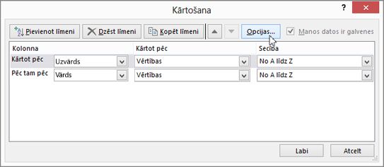 Noklikšķiniet uz Kārtot, lai atvērtu dialoglodziņu Kārtošana