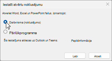 Varat izvēlēties atvērt Word, PowerPoint un Excel failus, izmantojot datora versiju, kas tiks lietota programmā Outlook un Teams, vai atvērt failus pārlūkprogrammā.