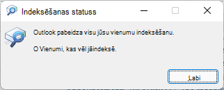 Outlook pabeidza visu jūsu vienumu indeksēšanu
