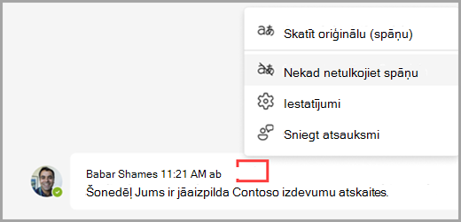 Lai atvērtu vairāk opciju, virs tulkotā ziņojuma atlasiet tulkošanas opcijas.