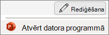 PowerPoint izvēlnes elements Atvērt datora lietojumprogrammu