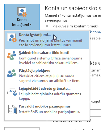 Noklikšķiniet uz Fails > Konta iestatījumi > Konta iestatījumi