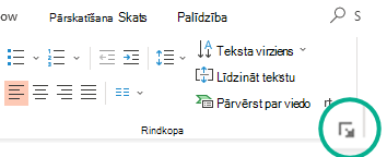 Atveriet dialoglodziņu Rindkopa, noklikšķinot uz bultiņas lentes cilnes Sākums grupas Rindkopa apakšējā labajā stūrī.