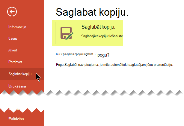 Komanda Saglabāt kopiju saglabā failu tiešsaistē pakalpojumā OneDrive darbam vai SharePoint