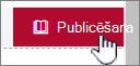 Kad esat gatavs parādīt izmaiņas, noklikšķiniet uz Publicēt