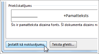 Dialoglodziņa Fonts poga Iestatīt kā noklusējumu