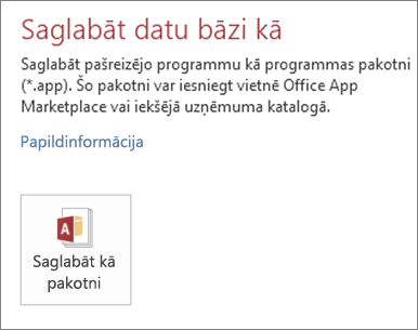 Opcija Saglabāt kā pakotni ekrānā Saglabāt kā lokālajā Access lietojumprogrammā