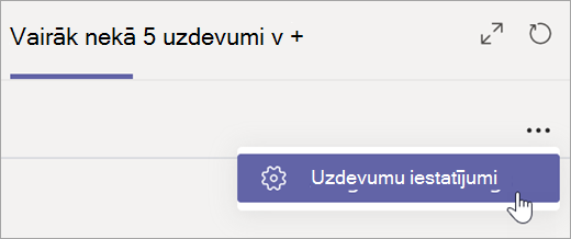 Cilnē Uzdevumi atlasiet Uzdevumu iestatījumi.