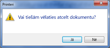 Apstipriniet, ka vēlaties atcelt drukāšanu.