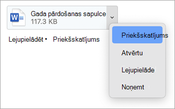 Nolaižamajā izvēlnē atlasiet Priekšskatīt, Atvērt, Lejupielādēt (vai Saglabāt kā...) un Noņemt