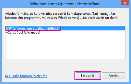 Izvēlieties CSV un pēc tam Eksportēt.