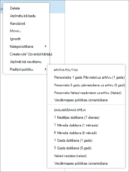 Ekrānuzņēmums, kurā redzama īsinājumizvēlne ar atlasītu opciju Piešķirt politiku, kas parāda Arhīva un saglabāšanas politikas, kas pieejamas lietošanai atlasītajam e-pasta ziņojumam.