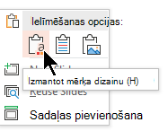 Sadaļā Ielīmēšanas opcijas atlasiet pirmo opciju Izmantot mērķa dizainu